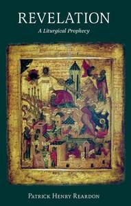 Revelation: A Liturgical Prophecy