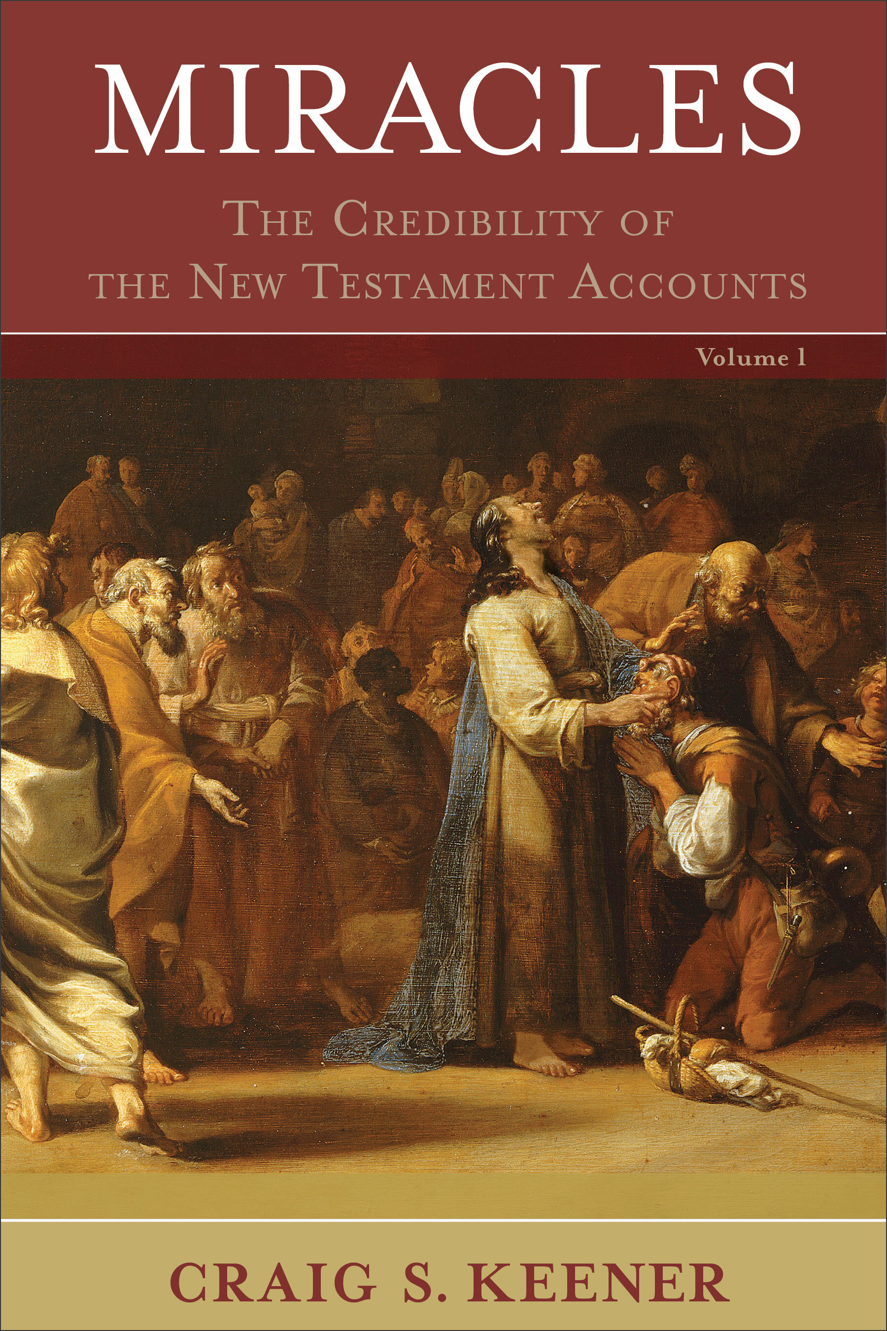 Miracles: The Credibility of the New Testament Accounts, Volume 1 & 2