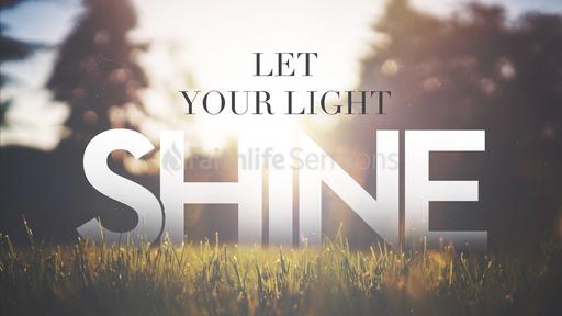 Let Your Light Shine