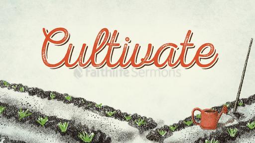 Cultivate