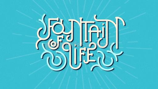 Fountain of Life - Typographic