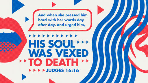 Judges 16:16
