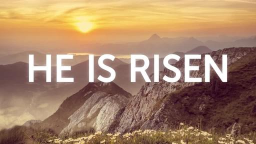 He is Risen: Mountains - He is Risen