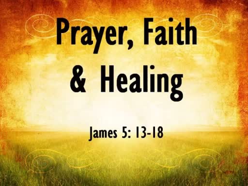 Prayer, Faith and Healing