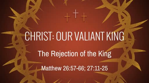 Christ: Our Valiant King 