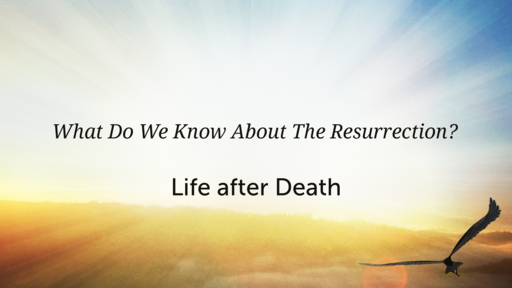 What Do We Know About The Resurrection?