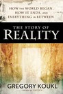 The Story of Reality: How the World Began, How it Ends, and Everything Important that Happens in Between The Story of Reality: How the World Began, How it Ends, and Everything Important that Happens in Between