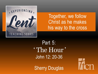Experiencing Lent / "With Jesus Entering Jerusalem"
