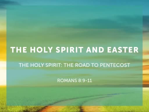 The Holy Spirit and Easter