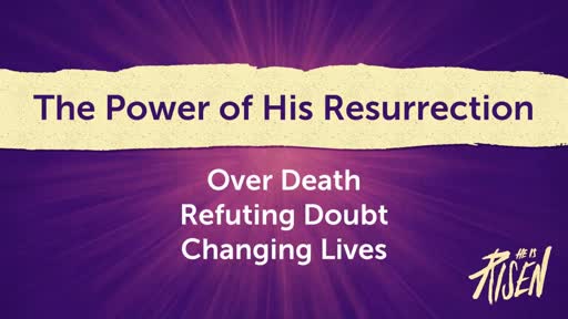 The Power of His Resurrection