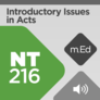 Mobile Ed: NT216 Introductory Issues in Acts (audio) Mobile Ed: NT216 Introductory Issues in Acts (audio)