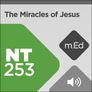 Mobile Ed: NT253 Miracles of Jesus (audio) Mobile Ed: NT253 Miracles of Jesus (audio)