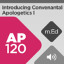 Mobile Ed: AP120 Introducing Covenantal Apologetics I: Foundations (audio) Mobile Ed: AP120 Introducing Covenantal Apologetics I: Foundations (audio)