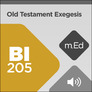 Mobile Ed: BI205 Old Testament Exegesis: Understanding and Applying the Old Testament (audio) Mobile Ed: BI205 Old Testament Exegesis: Understanding and Applying the Old Testament (audio)
