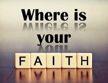 Where is Your Faith?