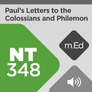 Mobile Ed: NT348 Book Study: Paul's Letters to the Colossians and Philemon (audio) Mobile Ed: NT348 Book Study: Paul's Letters to the Colossians and Philemon (audio)