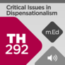 Mobile Ed: TH292 Critical Issues in Dispensationalism (audio) Mobile Ed: TH292 Critical Issues in Dispensationalism (audio)