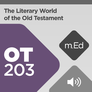 Mobile Ed: OT203 The Literary World of the Old Testament (audio) Mobile Ed: OT203 The Literary World of the Old Testament (audio)