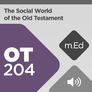 Mobile Ed: OT204 The Social World of the Old Testament (audio) Mobile Ed: OT204 The Social World of the Old Testament (audio)