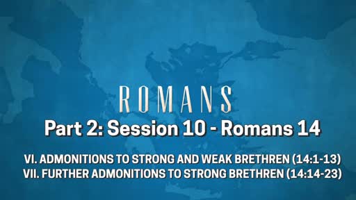 Romans - Part 2: Session 10 (14:1-23)