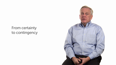 A Shift from Certainty to Contingency