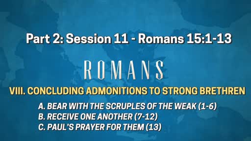 Romans - Part 2: Session 11 (15:1-13)
