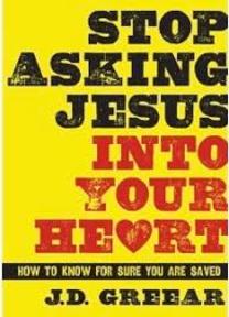 Stop Asking Jesus Into Your Heart Study Series
