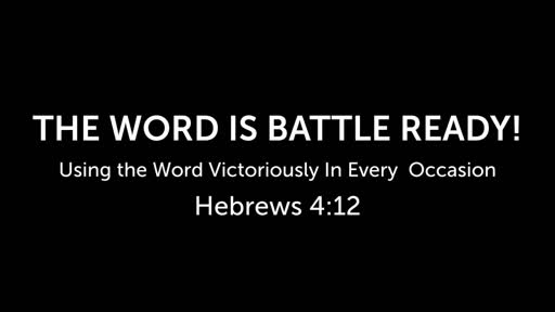 THE WORD IS BATTLE READY