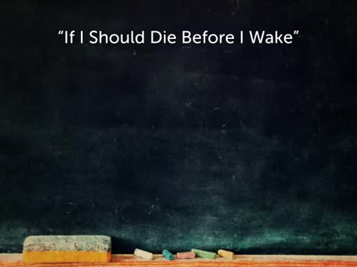 2018-04-22 "If I Should Die Before I Wake"