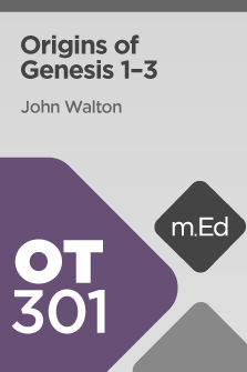 OT301 Origins of Genesis 1–3 (Course Overview)
