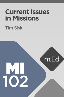 MI102 Current Issues in Missions (Course Overview)