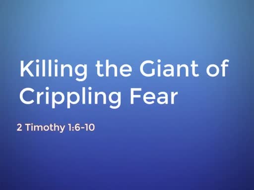 Killing the Giant of Crippling Fear