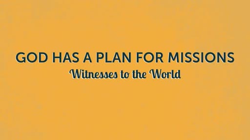 God Has a Plan for Missions, April 29 2018