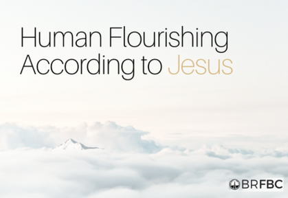 Matthew 6:5-13 | Human Flourishing | How to Ask God for Stuff