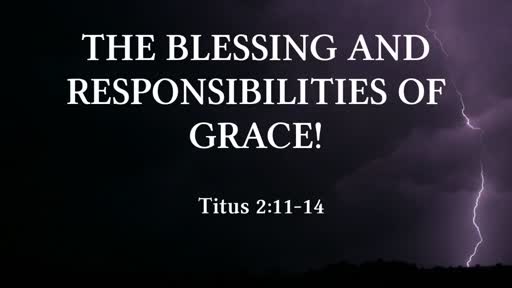 The Blessing and Responsibilities of Grace