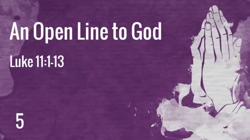 An Open Line to God