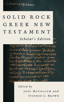 Solid Rock Greek New Testament: Scholar’s Edition
