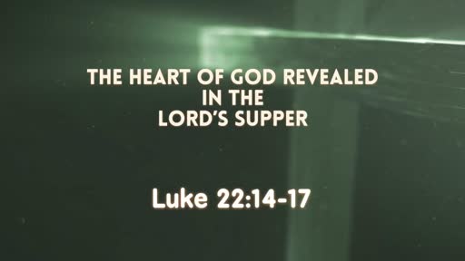 The Heart of God Revealed in The Lord's Supper