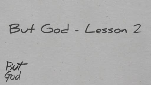 But God - Lesson 2