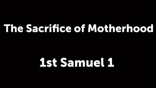 The Sacrifice of Motherhood
