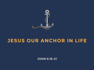 Jesus Our Anchor In Life