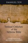 Textual Criticism of the Hebrew Bible, 3rd ed. Textual Criticism of the Hebrew Bible, 3rd ed.