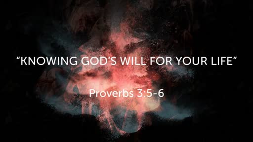 Knowing God's Will For Your Life