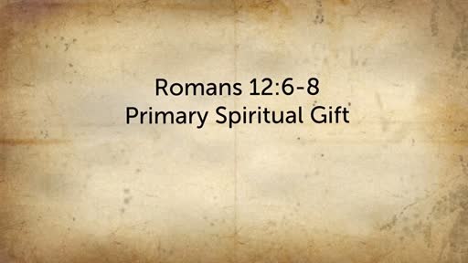 Tuesday 5/22/18 - Primary Spiritual Gifts