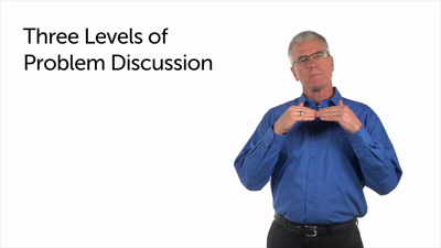 The Three Levels of Problem Discussion: Part 2