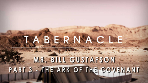 The Tabernacle - Part 3 - The Ark of the Covenant