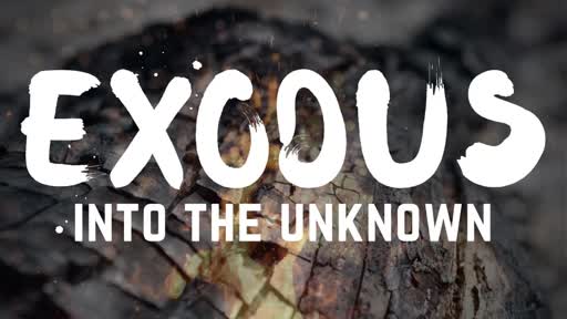 June 3 Exodus Into The Unknown