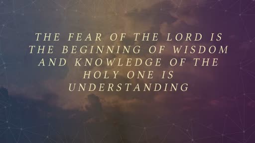 The Fear of the Lord is the Beginning of Wisdom