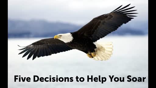 Five Decisions to Help You Soar