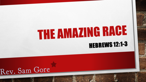 05.27.2018 - The Amazing Race - Rev. Sam Gore
